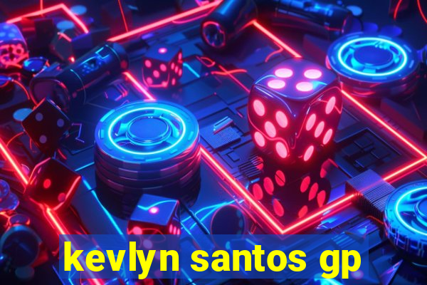 kevlyn santos gp